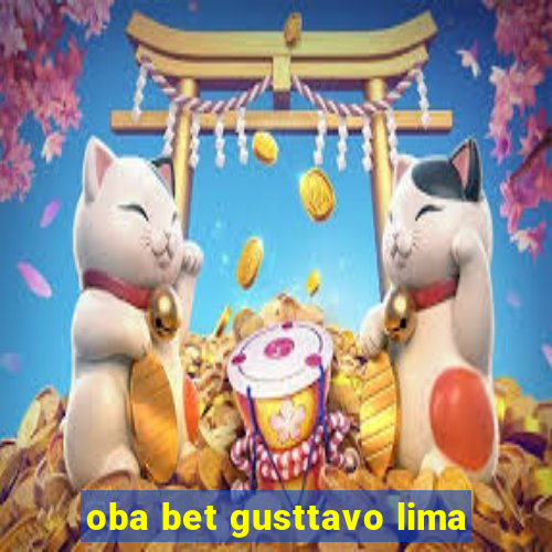 oba bet gusttavo lima